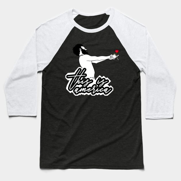 This Is America Don't Catch You Slippin Up T-Shirt Baseball T-Shirt by Dragos